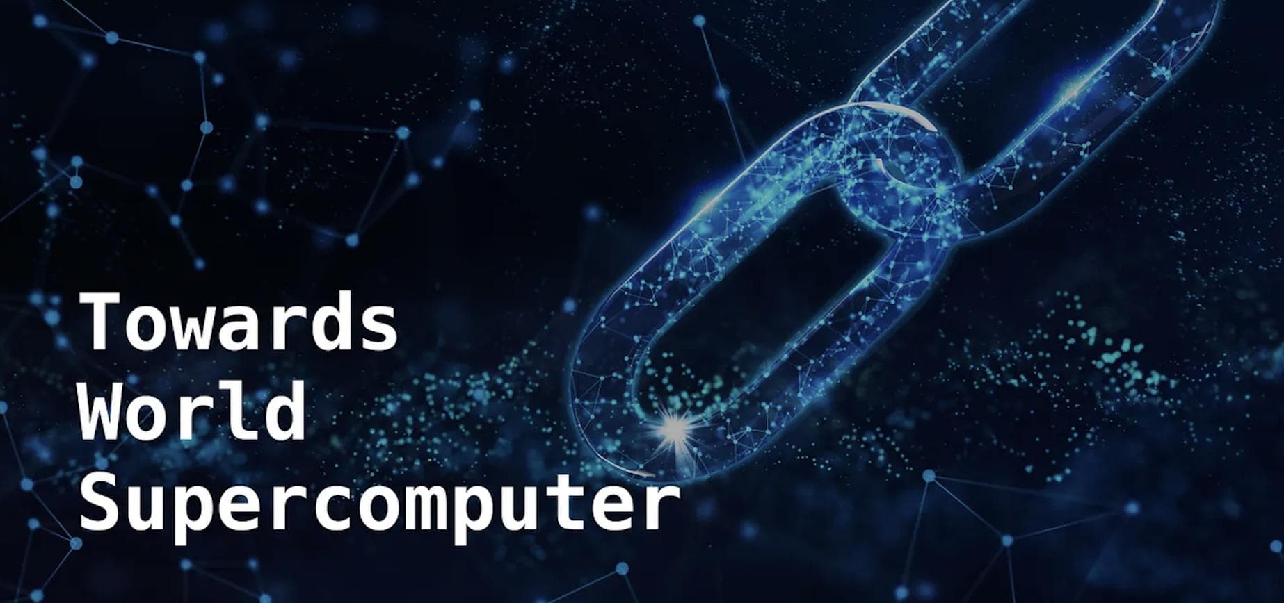 迈向世界超级计算机：超大规模去中心化执行的新范例