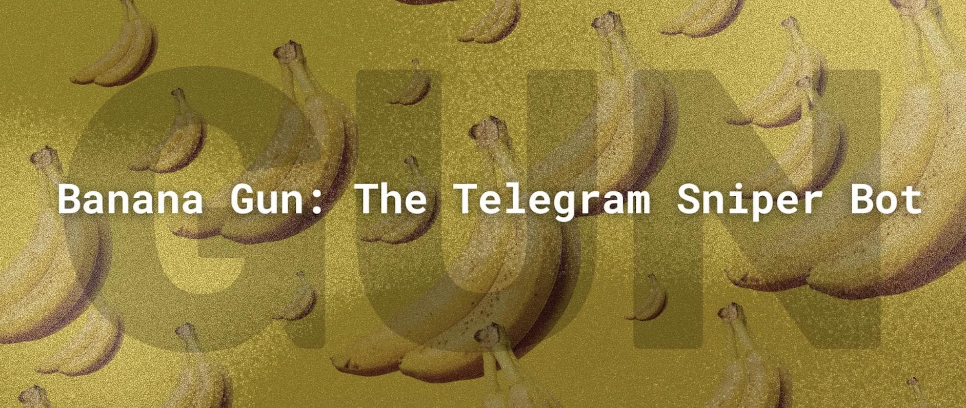 深入Banana Gun：当小白会用代币狙击bot，链上打新内卷已经开始