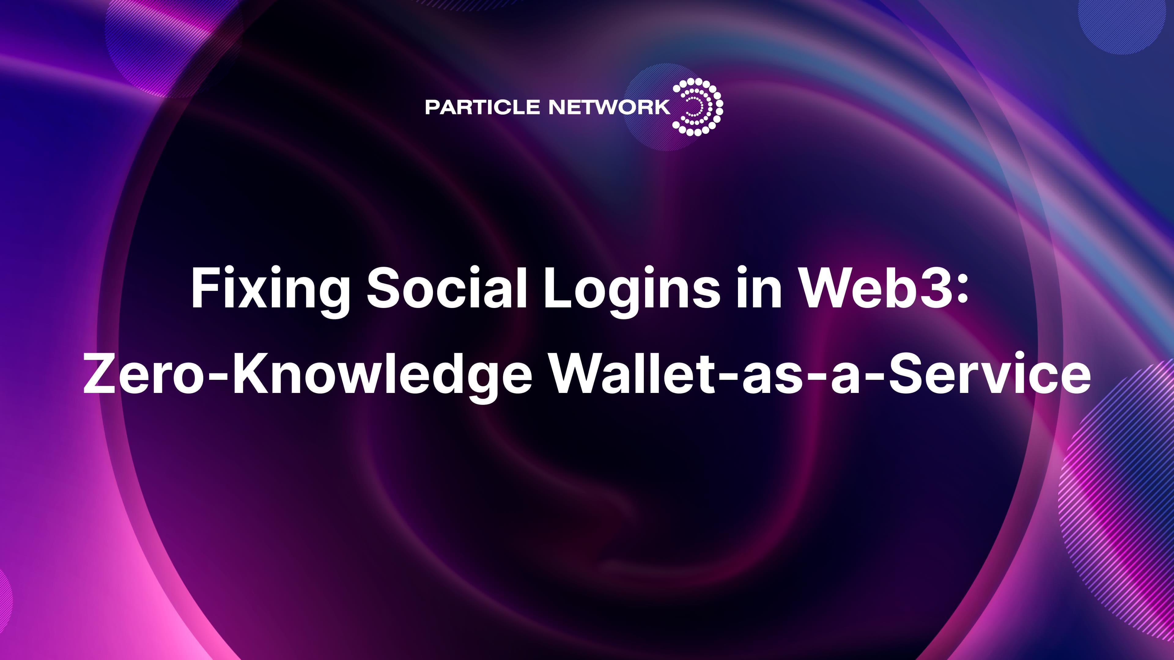 修复 Web3 中的社交登录:zkWaaS(零知识证明钱包即服务)