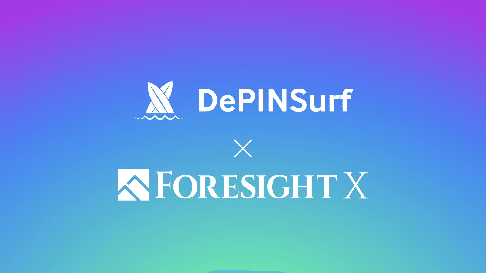 Foresight X 作为独家加速器合作伙伴加入 DePIN SURF Program,助力 DePIN 赛道发展