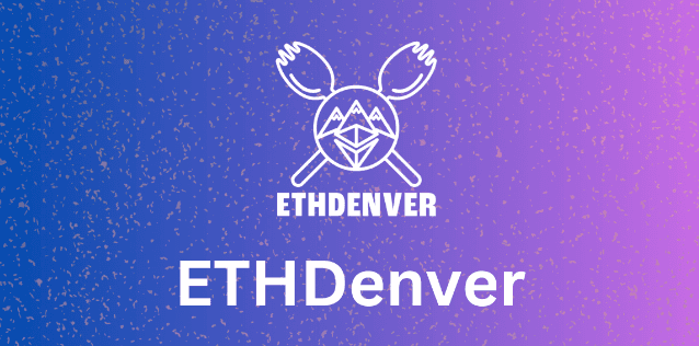 ETHDenver 聚焦哪些核心叙事？不容错过的关键焦点