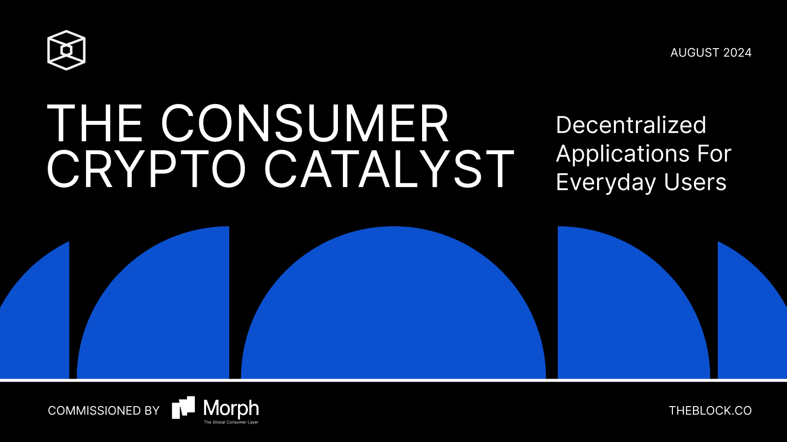 The Block 联合 Morph 报告精华速读：消费级加密生态的催化剂，为日常用户构建去中心化应用