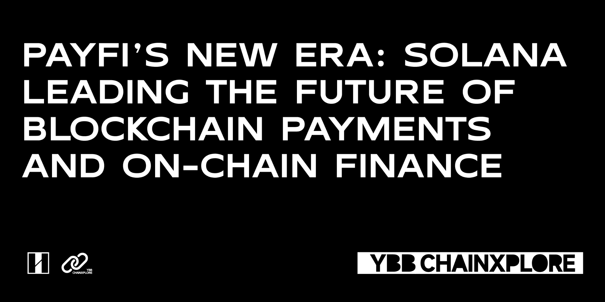 PayFi 新纪元：Solana 引领区块链支付与链上金融未来