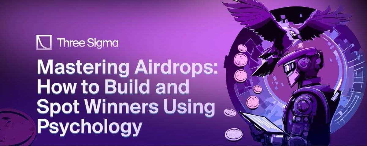Three Sigma：如何从心理学角度打造并精准识别成功的空投项目？