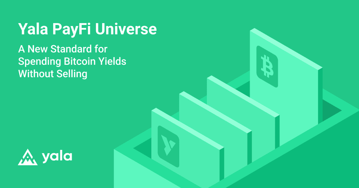 Yala推出PayFi Universe：Hold Your Bitcoin, Buy Now Pay Never