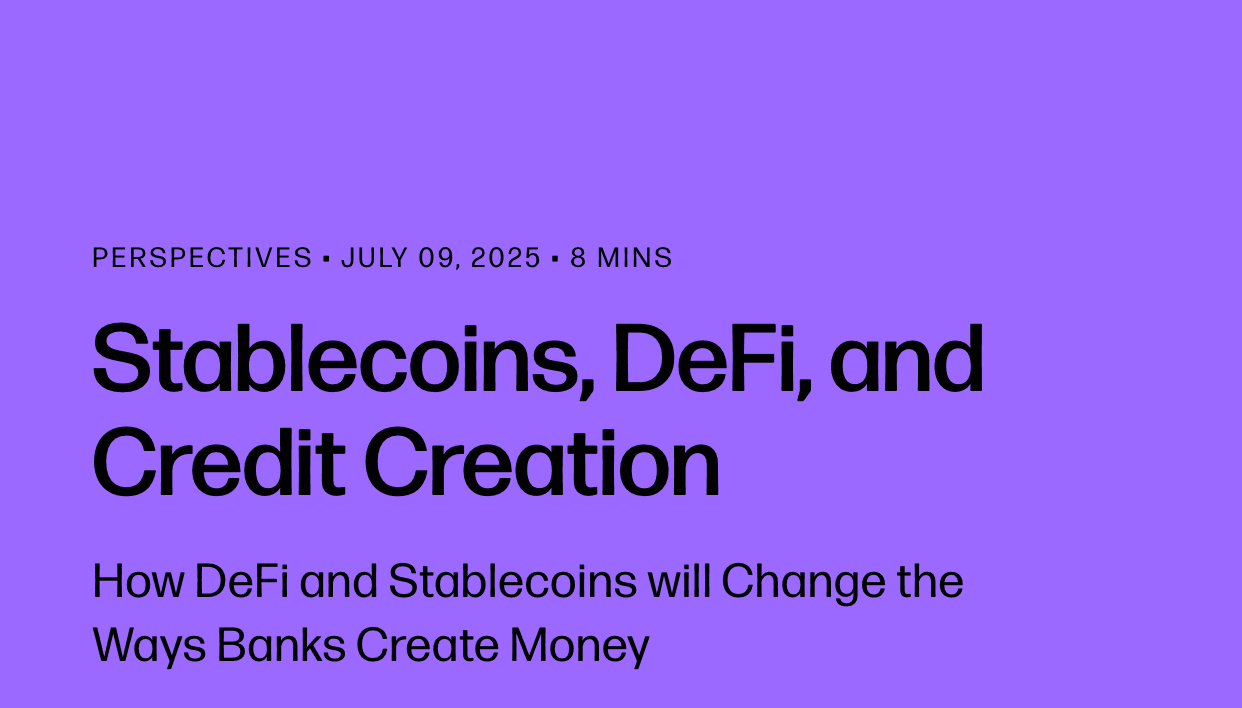 Galaxy Digital 研报：稳定币、DeFi 和信用创造