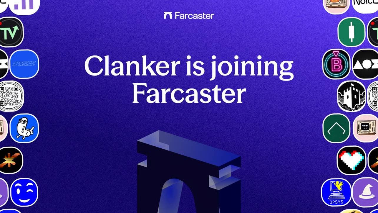 Farcaster 收购 Clanker 补齐金融短板，社交赛道再起风？