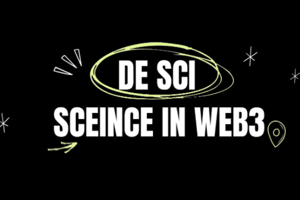 DeSci ——Web3新运动，科研和经费的革命