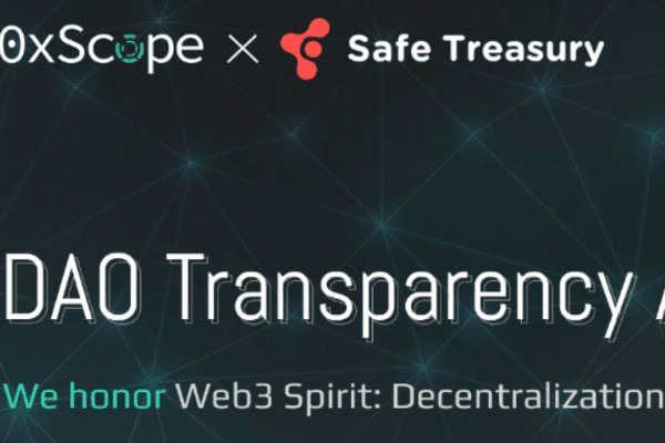 0xScope & Safe Treasury 共同推进DAO财务透明化
