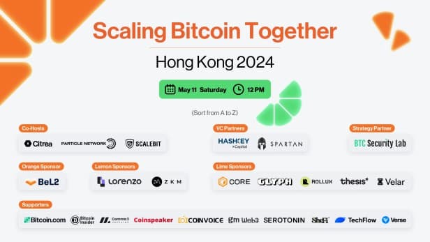 Citrea、Particle Network和ScaleBit主办的Scaling Bitcoin Together将于5月11日在香港召开