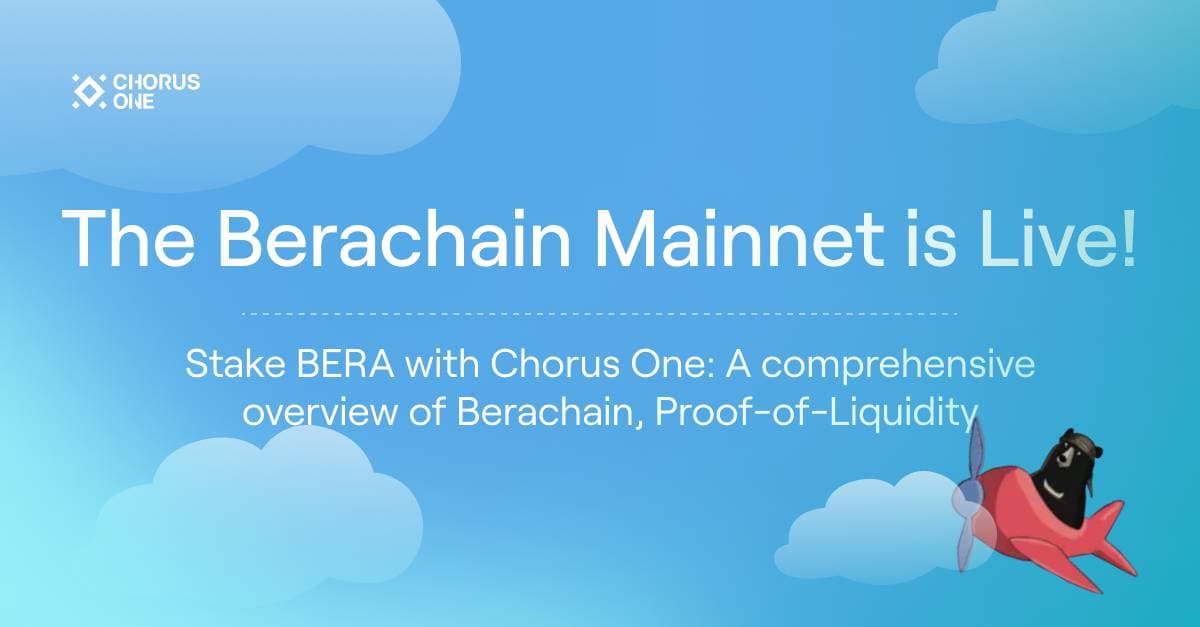 Berachain 上线,持有者如何通过 Chorus One 质押 BERA 提高收益