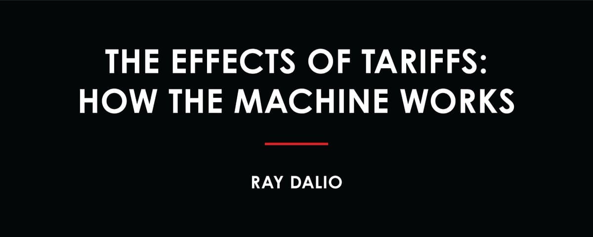 桥水基金创始人 Dalio:读懂关税的影响和运行原理